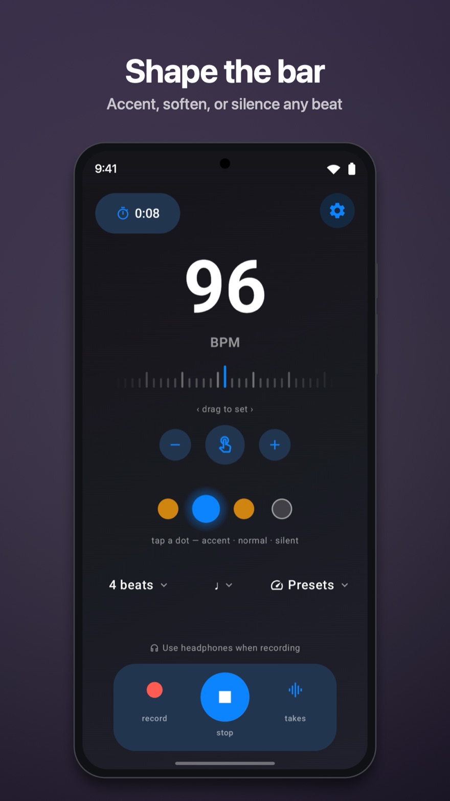 Shape the bar: tapping beat dots to accent, soften or silence any beat.